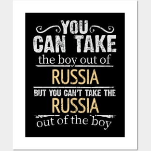 You Can Take The Boy Out Of Russia But You Cant Take The Russia Out Of The Boy - Gift for Russian With Roots From Russia Posters and Art